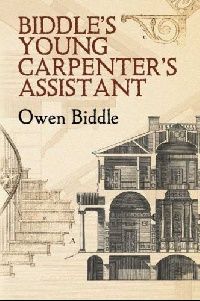 Biddle Owen Biddle's Young Carpenter's Assistant 