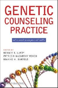 LeRoyLeRoy Genetic Counseling Practice: Advanced Concepts and Skills 2010 