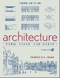 Francis D.K. Ching Architecture: Form, Space, & Order + CD 3rd Ed (:,   ) 