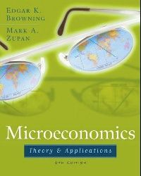 Browning Microeconomic: Theory and Applications, 9th Edition 