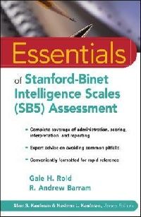 Gale H. Roid Essentials of Stanford-Binet Intelligence Scales (SB5) Assessment 