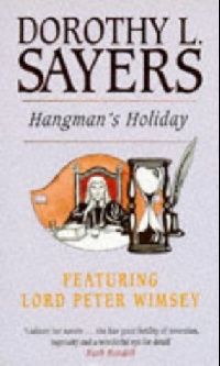 Dorothy L Sayers Hangman's Holiday ( ) 