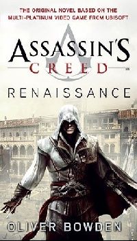 Bowden Oliver Assassin's Creed: Renaissance ( : ) 