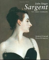 Sargent, John Singer John Singer Sargent: The Early Portraits (  : ) 