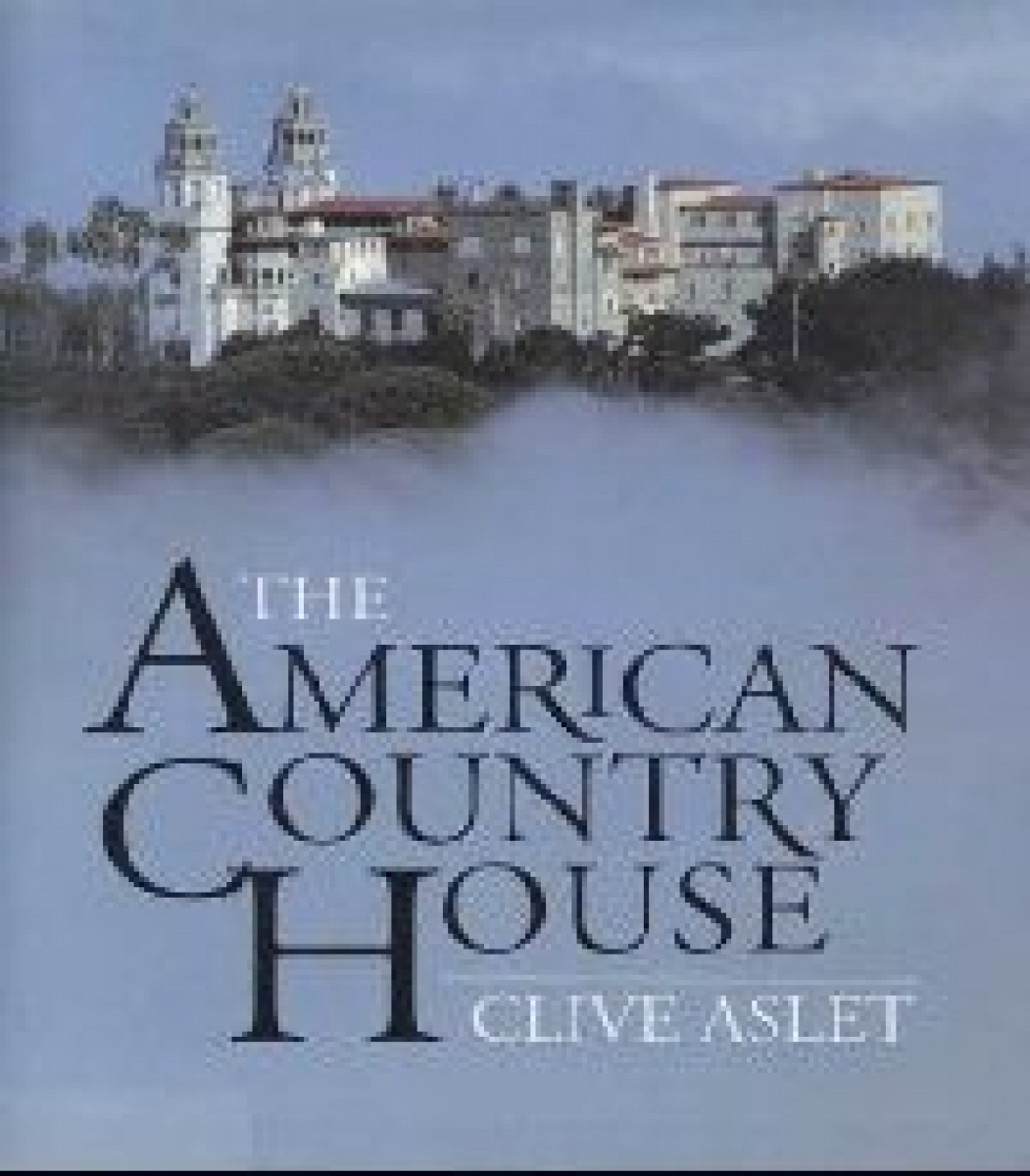 Clive Aslet American Country House (  ) 