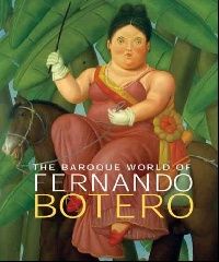 Sillevis Baroque World of Fernando Botero 