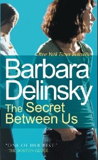 Barbara, Delinsky The Secret Between Us 