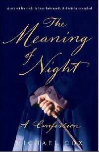 Michael C. The Meaning of Night: A Confession ( : ) 