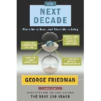 Friedman George The Next Decade: What the World Will Look Like ( :     ) 
