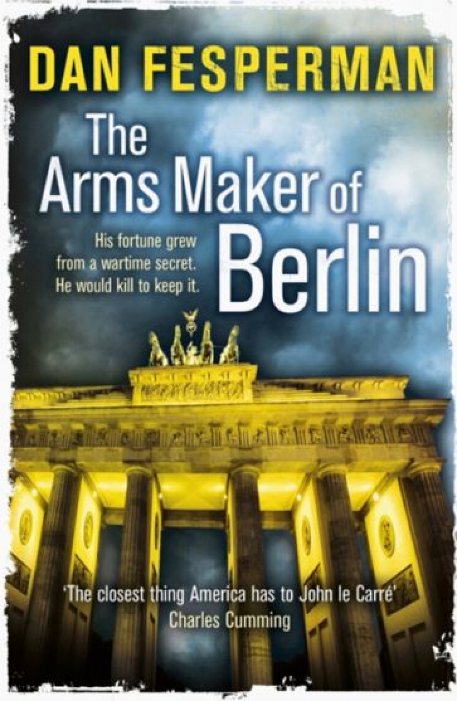 Dan Fesperman The Arms Maker Of Berlin 