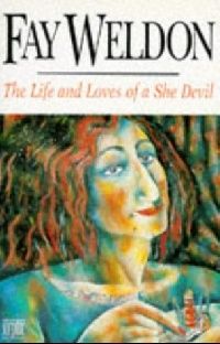 Fay Weldon the Life and Loves of a She Devil (      ) 