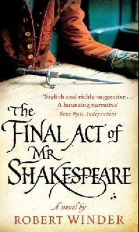 Robert Winder The Final Act of Mr Shakespeare (   ) 