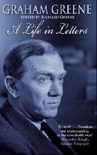 Richard, Greene Graham greene: life in letters ( :   ) 