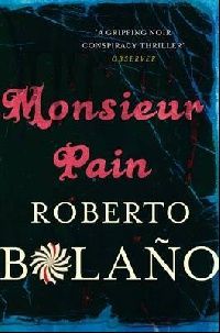 Bolano Roberto Monsieur Pain 