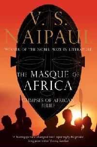 Naipaul V S The Masque of Africa ( ) 