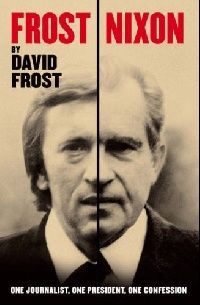 David, Frost Frost/Nixon: One Journalist, One President, One Confession 