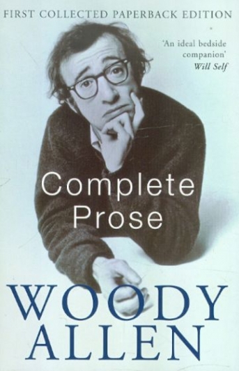 Allen, Woody The Complete Prose 