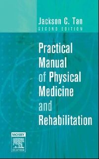 Jackson Tan Practical Manual of Physical Medicine and Rehabilitation (     ) 