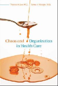 Lee, Thomas H., M.d. () Chaos & organization in health care (    ) 