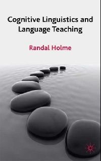 Holme, Randal Cognitive linguistics and language teaching (    ) 