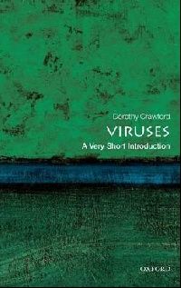 Crawford, Dorothy H. Viruses: A Very Short Introduction 