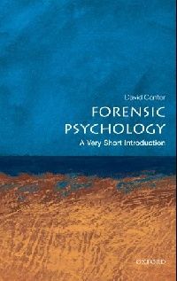 Canter David Forensic Psychology: A Very Short Introduction 