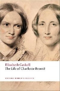 Elizabeth, Gaskell The Life of Charlotte Bront e (  ) 