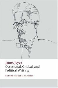 James, Joyce Occasional, critical, and political writing 