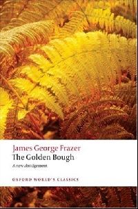 Frazer, James George The Golden Bough ( ) 