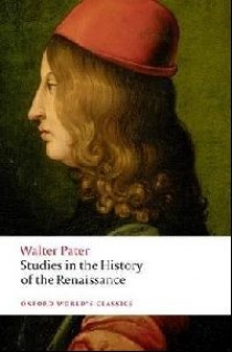 Pater Walter, Beaumont Matthew Studies in the History of the Renaissance 