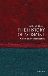 Bynum The History of Medicine: A Very Short Introduction ( :   ) 