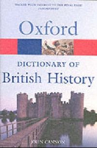Cannon A Dictionary of British History 