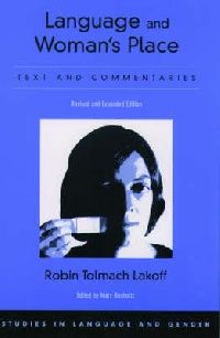 Lakoff, Robin Tolmach Language and Woman's Place (   ) 