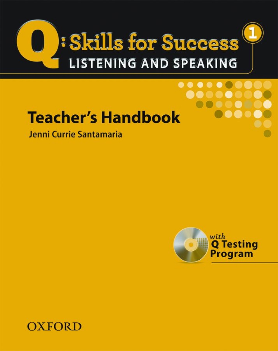 Jenni Currie Santamaria Q: Skills for Success Listening and Speaking 1 Teacher's Book with Testing Program CD-ROM 