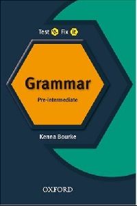 Kenna Bourke and Amanda Maris Test it, Fix it English Grammar: Pre-intermediate 