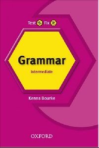 Kenna Bourke and Amanda Maris Test it, Fix it English Grammar: Intermediate 