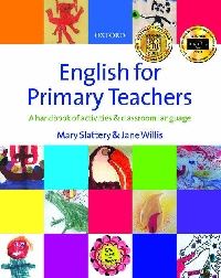 Jane Willis, Mary Slattery English for Primary Teachers 
