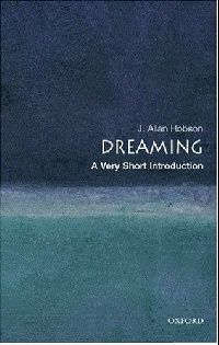 Hobson, J. Allan Dreaming A Very Short Introduction (   ) 