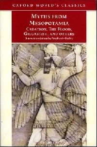 Dalley Myths from Mesopotamia: Creation, The Flood, Gilgamesh, and Others 
