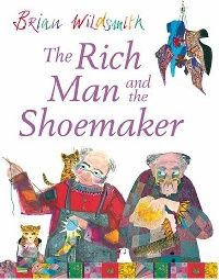 Brian, Wildsmith The Rich Man and the Shoemaker (  ) 