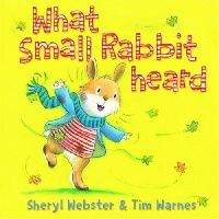 Webster Sheryl What Small Rabbit Heard 
