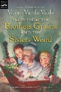 Обложка книги Tales from the Brothers Grimm and the Sisters Weird (Magic Carpet Books) Обложка книги Tales from the Brothers Grimm and the Sisters Weird (Magic Carpet Books)