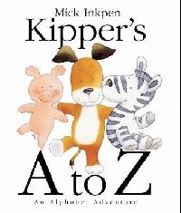 Inkpen Mick Kipper's A to Z: An Alphabet Adventure 