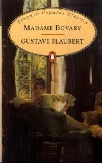 Gustave Flaubert () Madame Bovary ( ) 