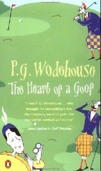 Wodehouse P.G. () The Heart of a Goof 