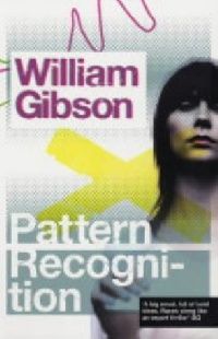Gibson William ( ) Pattern Recognition ( ) 