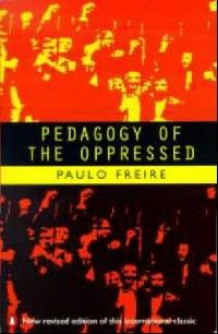 P, Freire Pedagogy of the Oppressed 