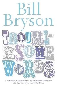 Bryson Bill ( ) Troublesome Words ( ) 