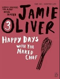 Jamie Oliver Happy Days with the Naked Chef (      ) 