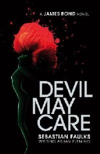 Sebastian Faulks Devil May Care (  ) 